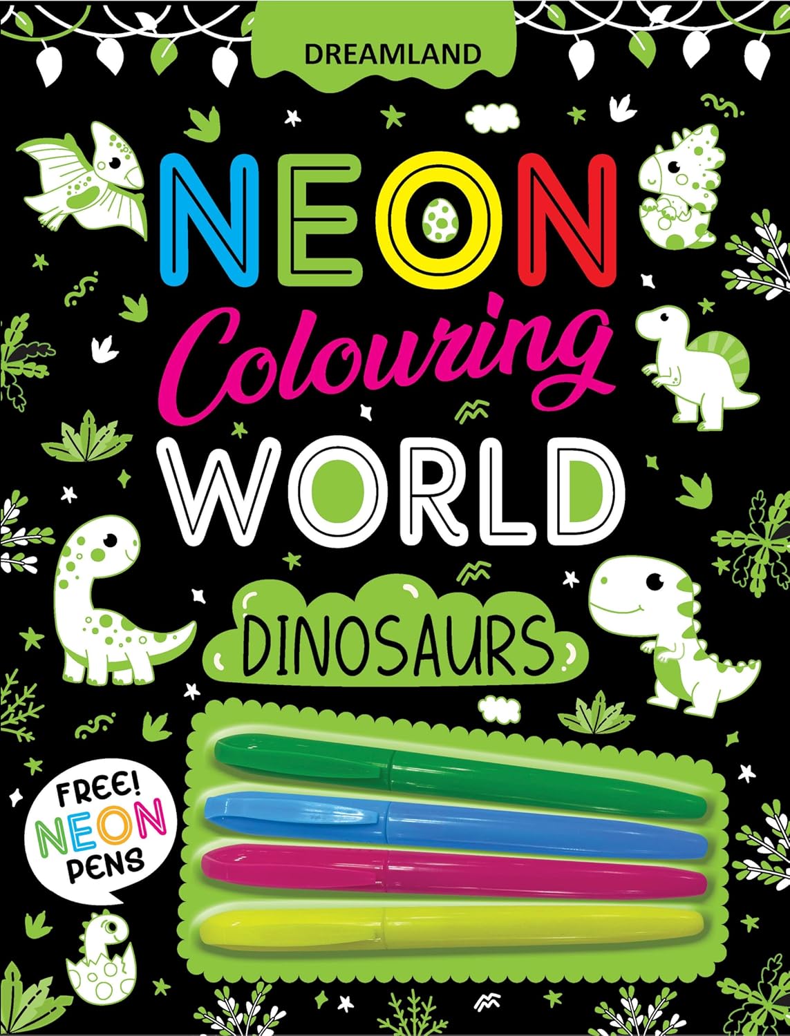 Dreamland 04. Dinosaurs Neon Colouring World Book