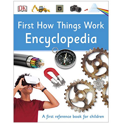 DK First How Things Work Encyclopedia